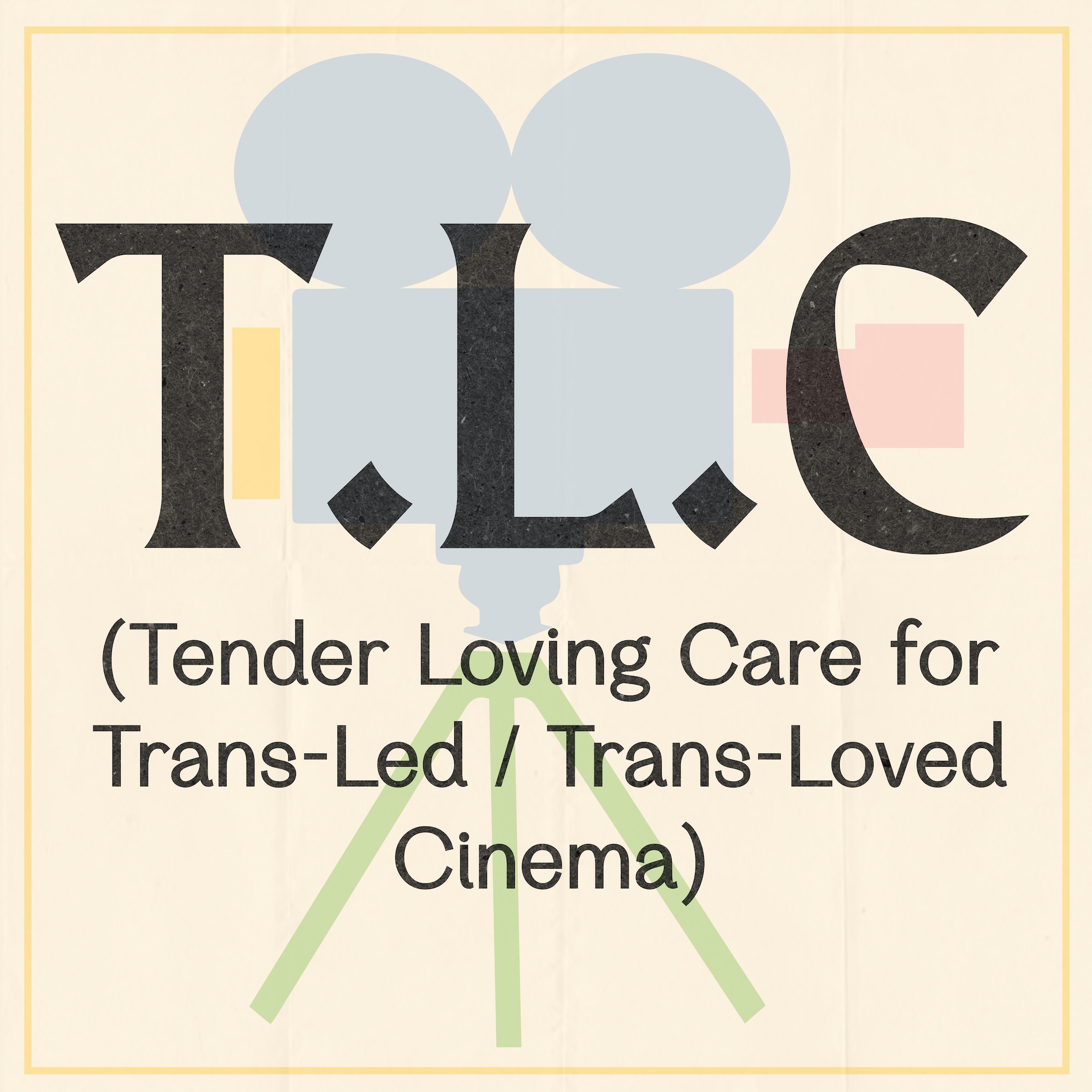 News: T.L.C (Trans-Led/Trans-Loved Cinema) Podcast is Live!